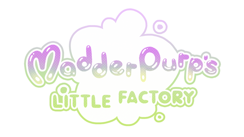 MadderPurp's Little Factory